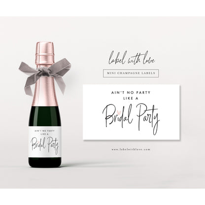 Bridesmaids Proposal Mini Champagne Bottle Labels, Will You Be My Bridesmaid, Bachelorette Party Favor, Ain't No Party Like a Bridal Party